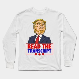 Read The Transcript Pro Trump Impeachment Shirt Gift for Proud Republicans Long Sleeve T-Shirt